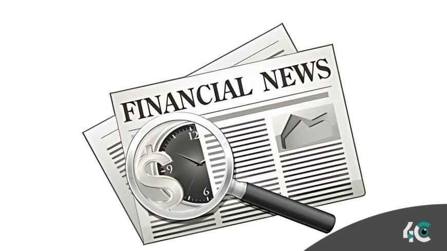 Latest Updates in Finance: Today's Business News and Financial Highlights