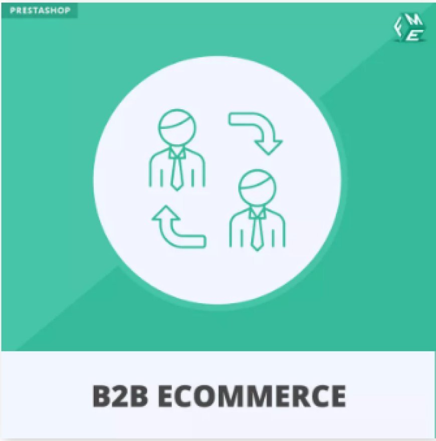 Boost Sales Fast: 7 PrestaShop B2B Strategies That Work