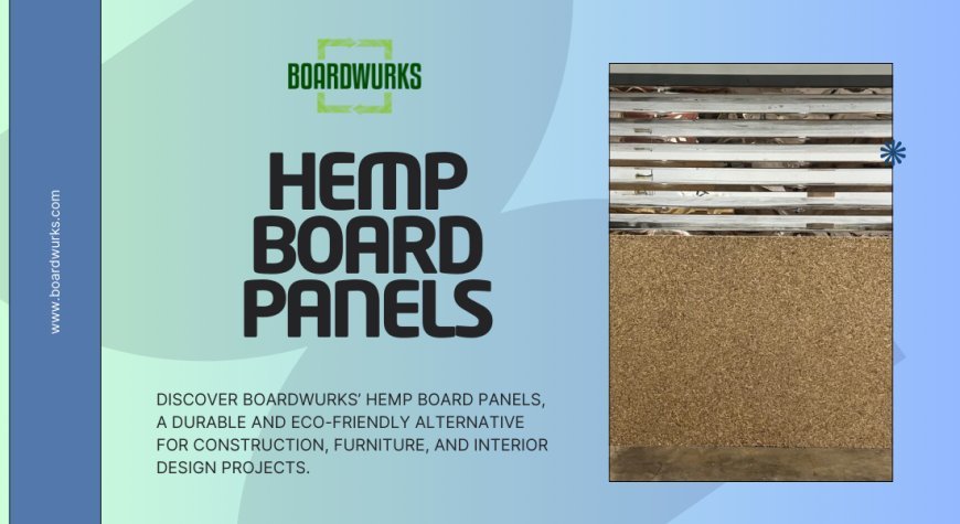 Hemp Board Panels: The Ultimate Eco-Friendly Building Material By Boardwurks