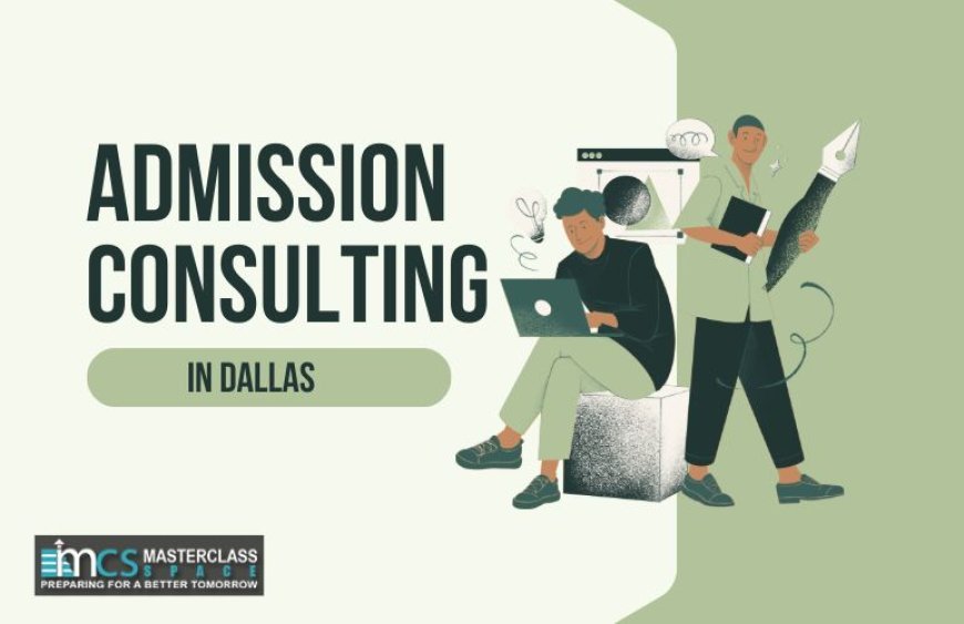 Understanding the Requirements for US Undergraduate Admission Consulting in Dallas