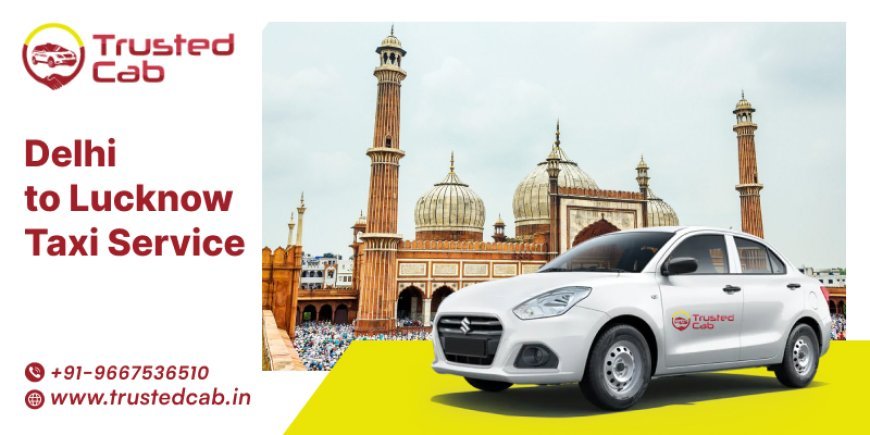 Delhi and Lucknow also have a cab service that helps travel around the city with a Reliable Cab
