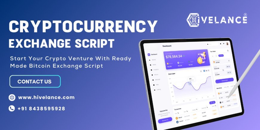 Cryptocurrency Exchange Script - Play Essential Role in the Digital Finance Revolution
