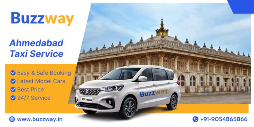 Ahmedabad Taxi Service: Your Perfect Partner for Urban Exploration