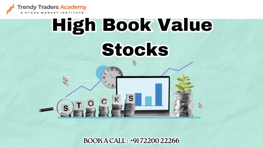 High Book Value Stocks Explained Simply