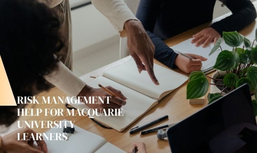 Risk Management Help for Macquarie University Learners