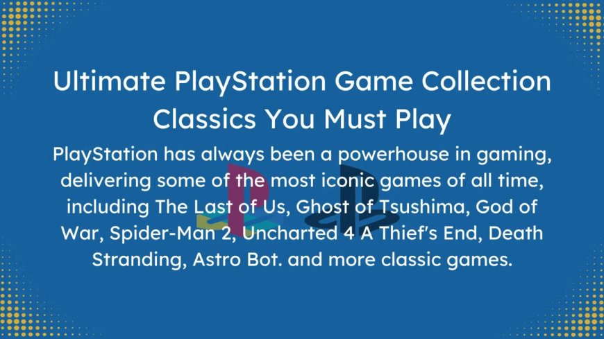 Top 10 PlayStation Games You Must Play