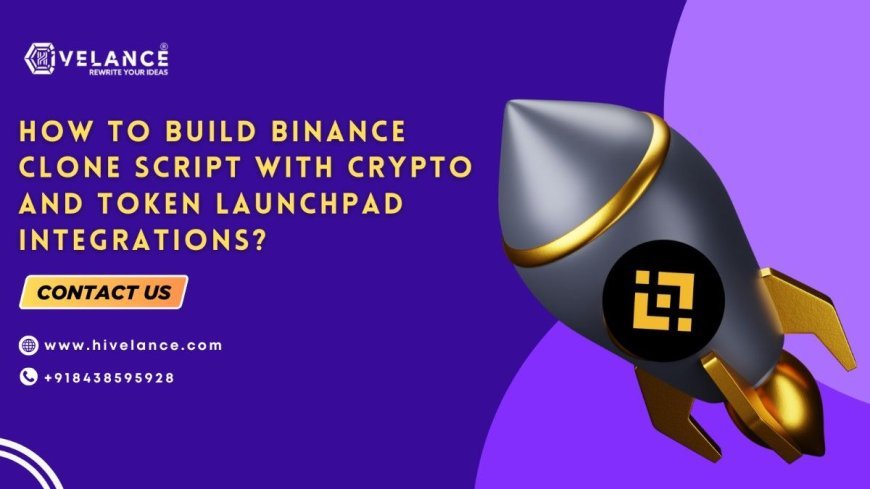 Creating a Scalable Binance Clone Script with Multi-Chain Token Launchpad Support