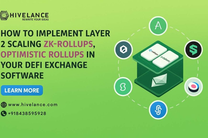 How to Scale DeFi Exchange Software by Implementing ZK and Optimistic Rollups