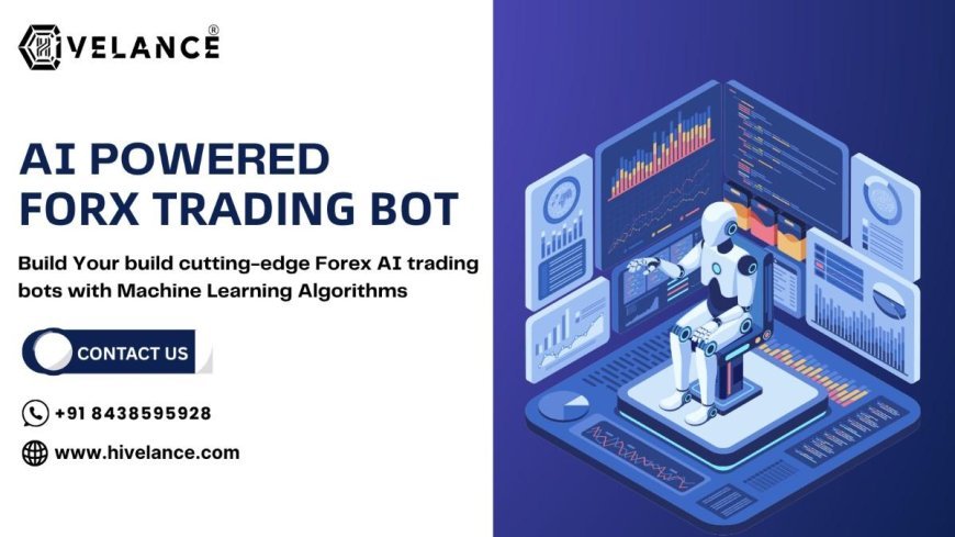 AI-Powered Forex Bots for Fintechs: A Smarter Way to Trade at Scale