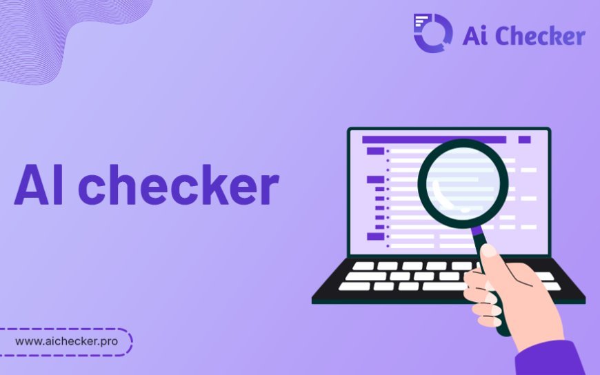 Stay Authentic: Why Every Writer Needs an AI Checker in Their Toolkit