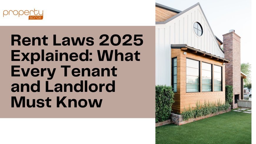 Rent Laws 2025 Explained: What Every Tenant and Landlord Must Know