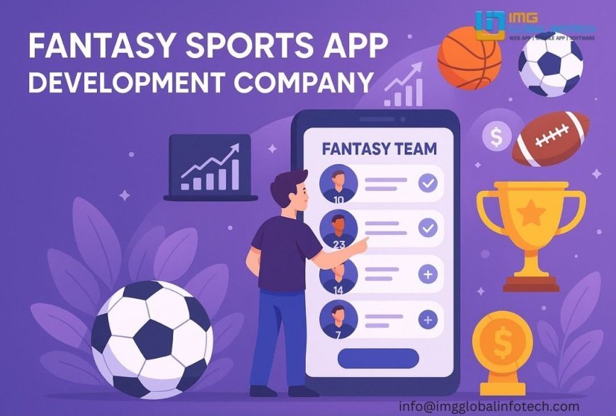Fantasy Sports App Development Companies: Your Gateway to Winning Platforms