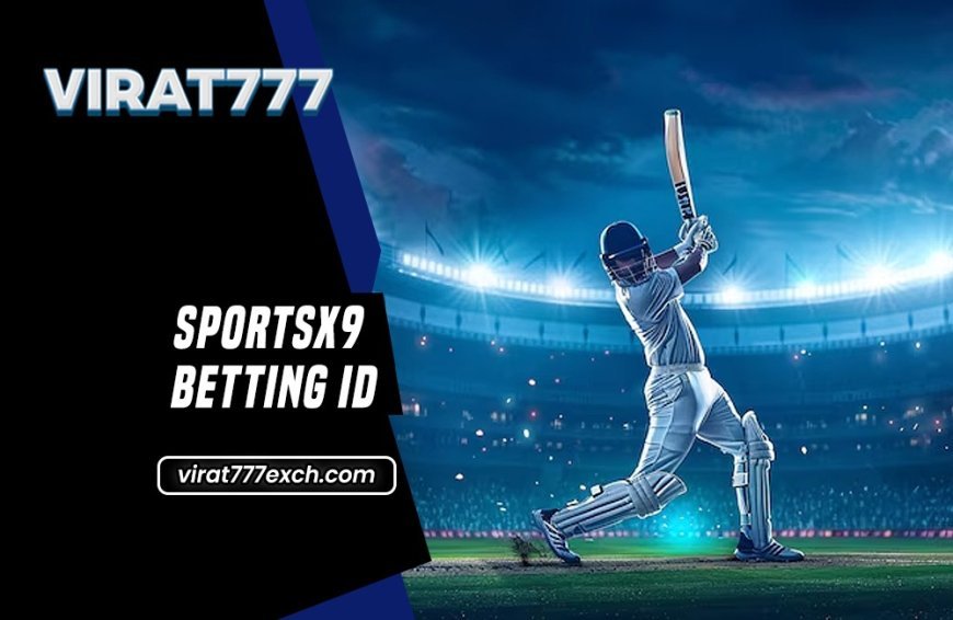 SportsX9 Betting ID – Take Your Betting to the Next Level