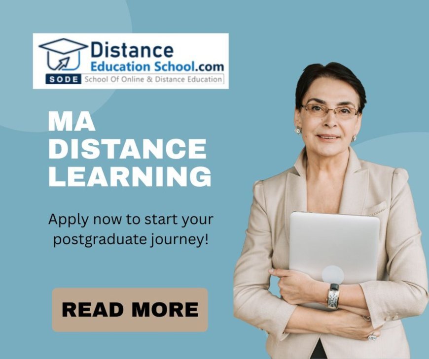 MA in Distance Learning: Top Colleges, Fees & Admission Guide