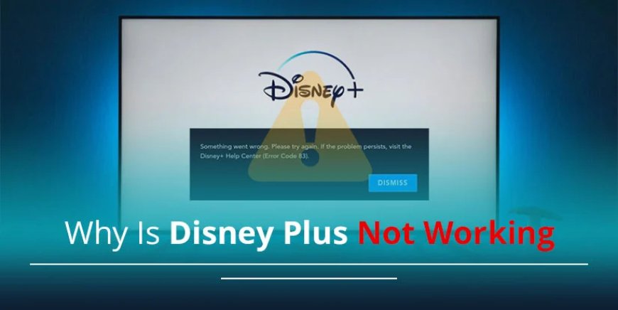 Why Is Disney Plus Not Working? Troubleshooting Disney Plus