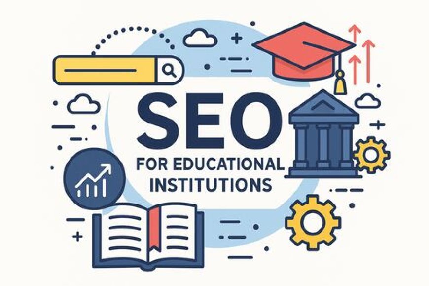 Best Practices in SEO for Educational Institutions – Adomantra