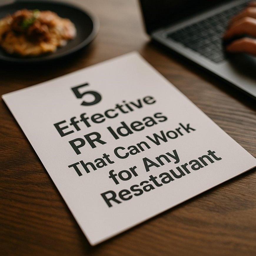 5 Effective PR Ideas That Can Work for Any Restaurant
