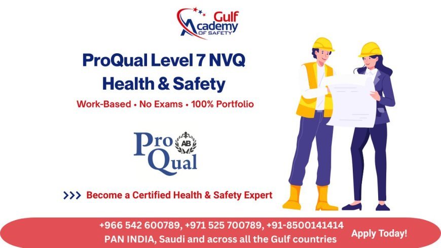 ProQual NVQ Level 7 – Lead Health & Safety with Confidence