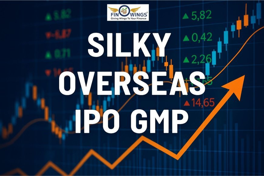 Silky Overseas IPO GMP Today: Price Band, Subscription, Listing Date & Financials – 2025