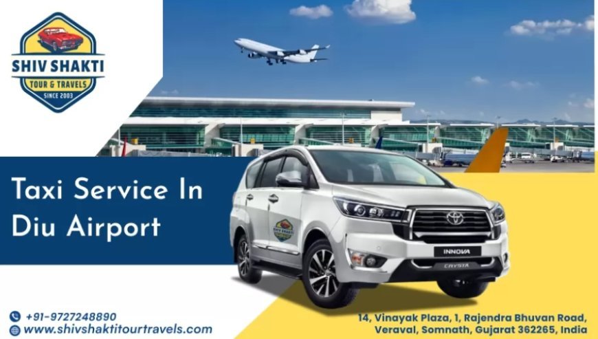 Travel Together, Travel Safe : Diu Airport Taxi Service for Families