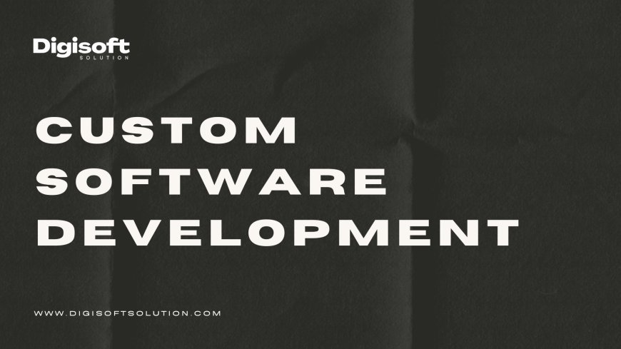 Top 10 Benefits of Custom Software Development for Businesses