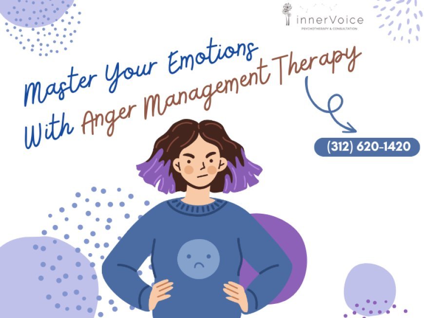 A Step-by-Step Guide to Finding the Best Anger Management Counselor in Chicago