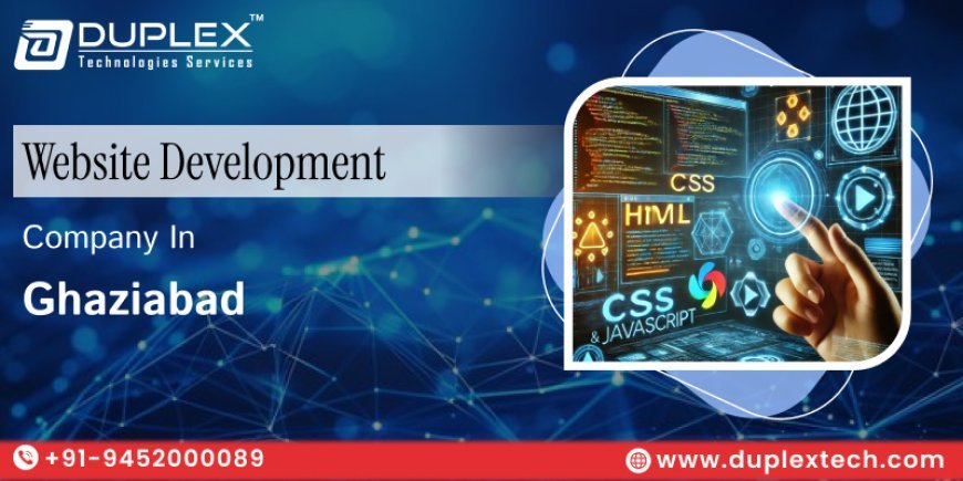 Custom Code Website Development Company in Ghaziabad - Duplex Technology