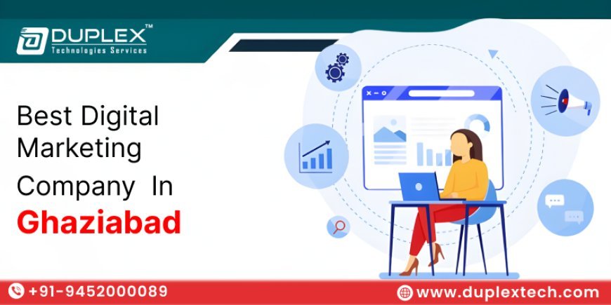 How to Find the Best Digital Marketing Company in Ghaziabad