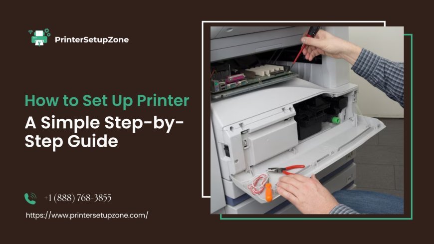 How to Set Up Printer: A Simple Step-by-Step Guide