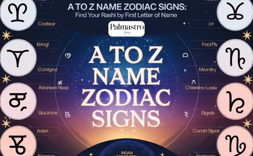 A to Z Name Zodiac Signs: Find Your Rashi by First Letter