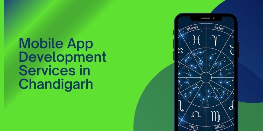 Mobile App Development Company in Chandigarh – Innovative & Scalable Apps