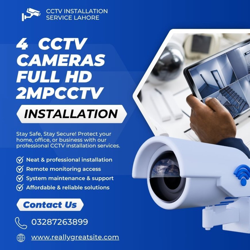 Best CCTV and Security System for Homes & Offices in Lahore