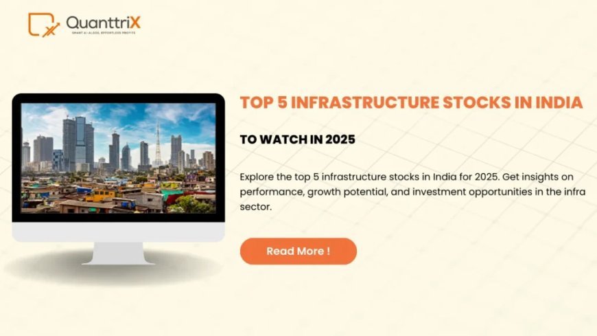 Top 5 Infrastructure Stocks in India | Best Guide 2025